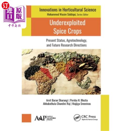 海外直订Underexploited Spice Crops: Present Status, Agrotechnology, and Future Research  未开发的香料作物:现状、农