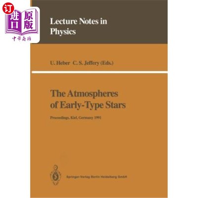 海外直订The Atmospheres of Early-Type Stars: Proceedings of a Workshop Organized Jointly 早期恒星的大气：由英国Serc