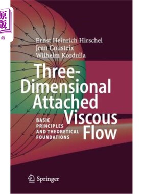 海外直订Three-Dimensional Attached Viscous Flow: Basic Principles and Theoretical Founda 三维粘性附加流：基本原理和