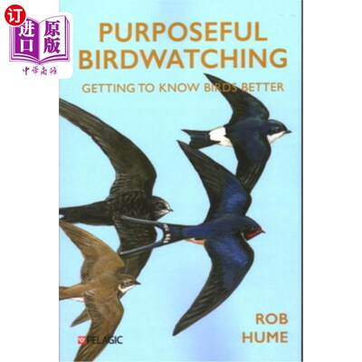海外直订Purposeful Birdwatching: Getting to Know Birds Better 有目的的观鸟：更好地了解鸟类