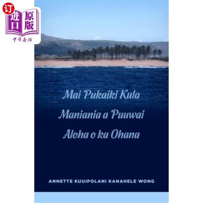 海外直订Mai Pukaiki Kula Maniania a Puuwai Aloha o ka Oh... Mai Pukaiki Kula Maniania a Puuwai Aloh