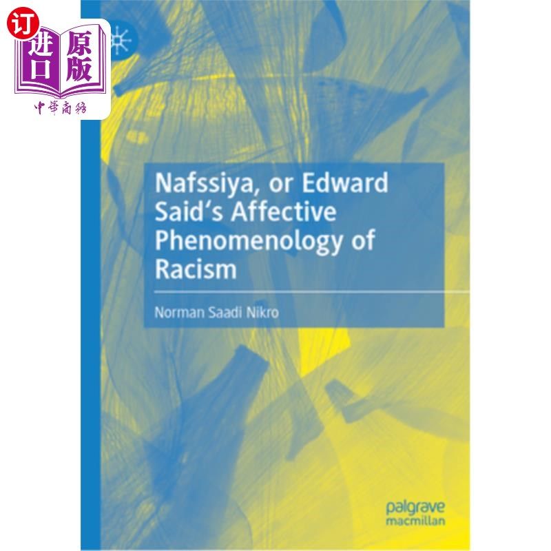 海外直订Nafssiya, or Edward Said's Affective Phenomenology of Racism Nafssiya，也就是Edward Said的《种族主义情感现