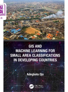 海外直订GIS and Machine Learning for Small Area Classifications in Developing Countries 发展中国家小区域分类的GIS和
