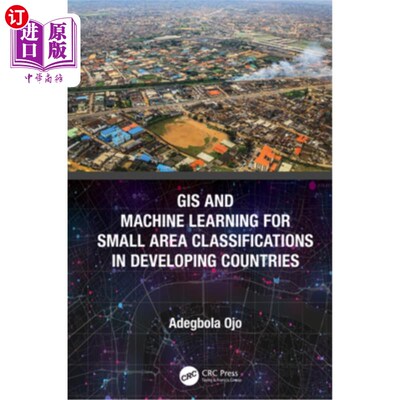 海外直订GIS and Machine Learning for Small Area Classifications in Developing Countries 发展中国家小区域分类的GIS和