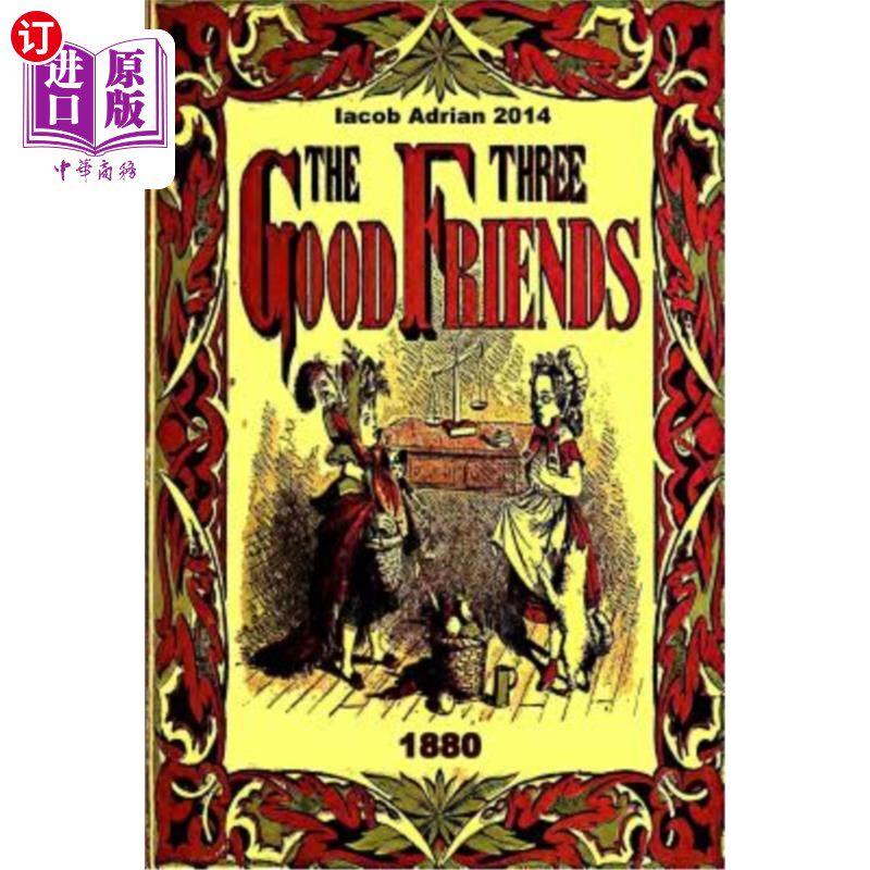 海外直订The three good friends 1880 三个好朋友1880年