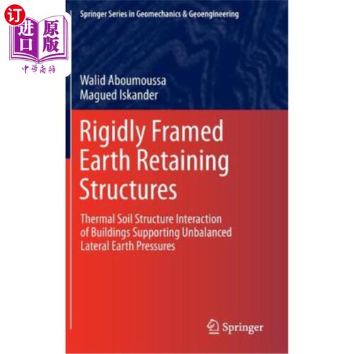 海外直订Rigidly Framed Earth Retaining Structures: Thermal Soil Structure Interaction of 刚性框架挡土结构：支持不平