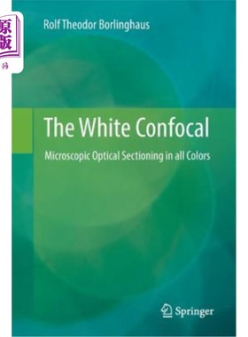 海外直订The White Confocal: Microscopic Optical Sectioning in All Colors 白色共焦:所有颜色的显微光学切片