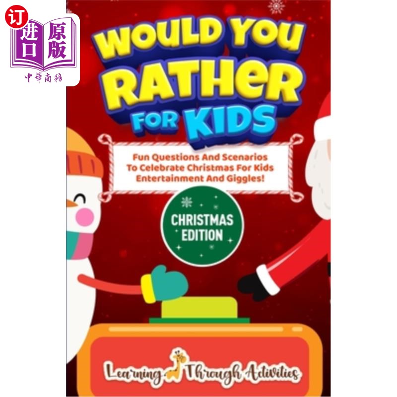 海外直订Would You Rather For Kids - Christmas Edition: Fun Questions And Scenarios To Ce 你宁愿为孩子-圣诞版:有趣的