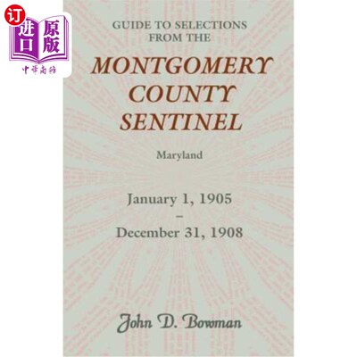 海外直订Guide to Selections from the Montgomery County Sentinel, Maryland, January 1, 19 马里兰州蒙哥马利县哨兵队选