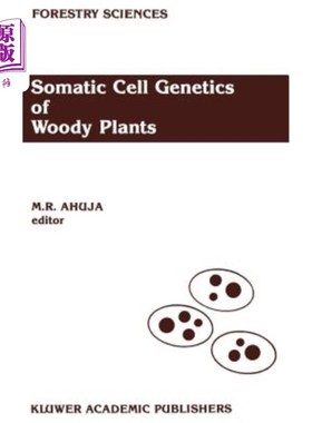 海外直订Somatic Cell Genetics of Woody Plants: Proceedings of the Iufro Working Party S2 木本植物体细胞遗传学:Iufr