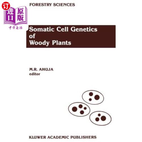 海外直订Somatic Cell Genetics of Woody Plants: Proceedings of the Iufro Working Party S2 木本植物体细胞遗传学:Iufr