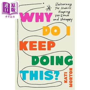 预售 为什么我总是这样？摒弃那些让你不快乐的习惯 油管心理科普大神Kati Morton 英文原版 Why Do I Keep【中商原版】