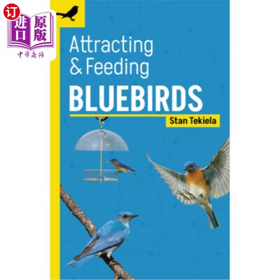 海外直订Attracting & Feeding Bluebirds 吸引和喂养蓝鸟