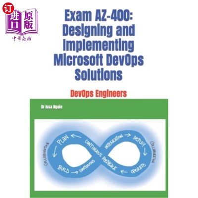 海外直订Exam AZ-400: Designing and Implementing Microsoft DevOps Solutions 考试AZ-400:设计和实现Microsoft