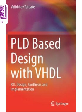 海外直订Pld Based Design with VHDL: Rtl Design, Synthesis and Implementation 基于Pld的VHDL设计：Rtl设计、综合与实现