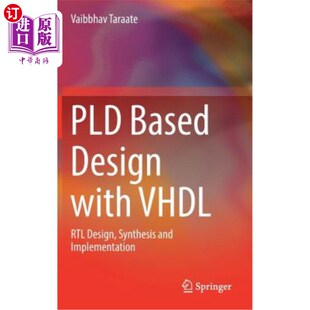 基于Pld 综合与实现 with Synthesis and Rtl Design VHDL VHDL设计：Rtl设计 海外直订Pld Implementation Based