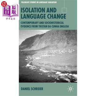 海外直订Isolation and Language Change: Contemporary and Sociohistorical Evidence from Tr 孤立和语言变化:来自特里斯