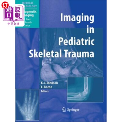 海外直订医药图书Imaging in Pediatric Skeletal Trauma: Techniques and Applications 小儿骨骼创伤的影像学技术与应用