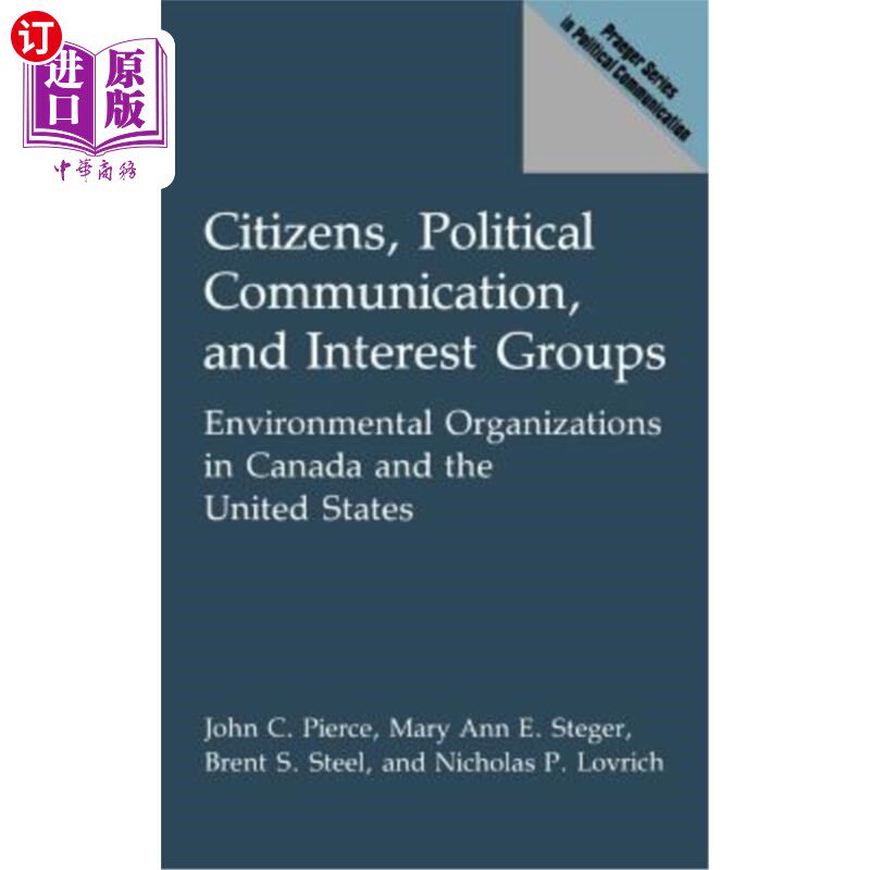 海外直订Citizens, Political Communication, and Interest Groups: Environmental Organizati 公民、政治沟通和利益团体: