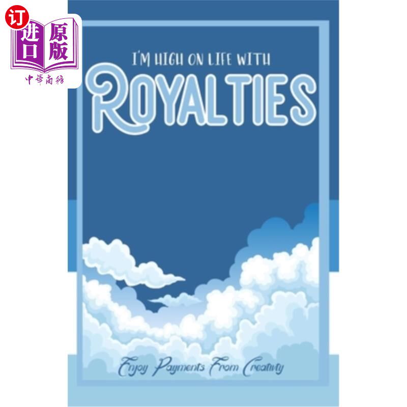 海外直订I'm High on Life with Royalties: Enjoy Payments from Creativity 我对生活有很高的版税:享受创意的报酬
