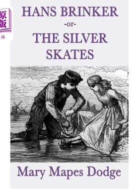 海外直订Hans Brinker -Or- The Silver Skates 汉斯·布林克-或者-银色溜冰鞋
