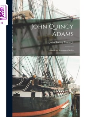 海外直订John Quincy Adams: American Statesmen Series 约翰·昆西·亚当斯:美国政治家系列