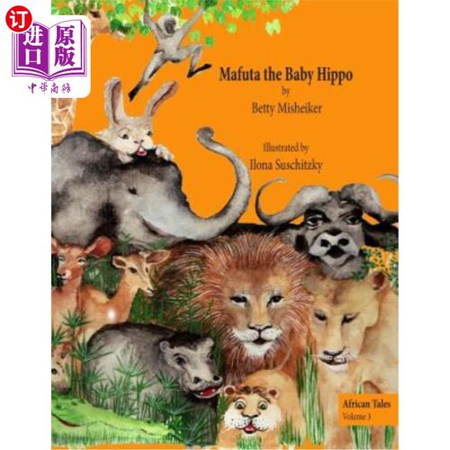 海外直订Mafuta the Baby Hippo: This is a story about the importance of bravery, loyalty  马富塔河马宝宝：这是一个关
