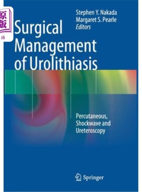 海外直订医药图书Surgical Management of Urolithiasis: Percutaneous, Shockwave and Ureteroscopy 经皮、冲击波和输尿管