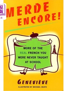 海外直订Merde Encore!: More of the Real French You Were Never Taught at School 梅尔德·安可！：更多你在学校从未教过