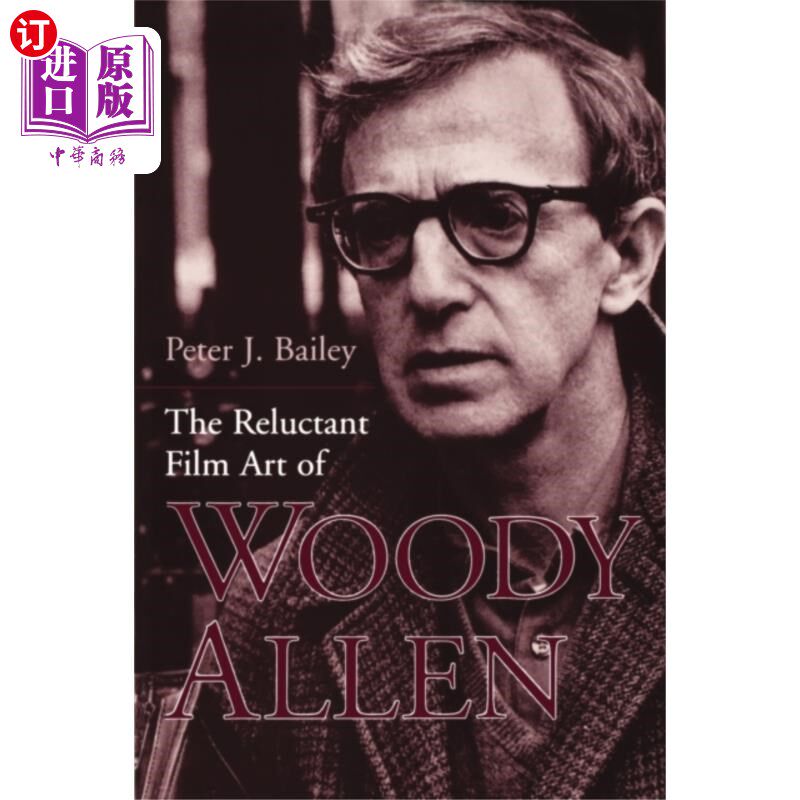 海外直订Reluctant Film Art of Woody Allen 伍迪·艾伦不情愿的电影艺术