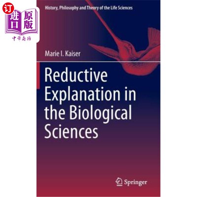 海外直订Reductive Explanation in the Biological Sciences 生物科学中的还原解释