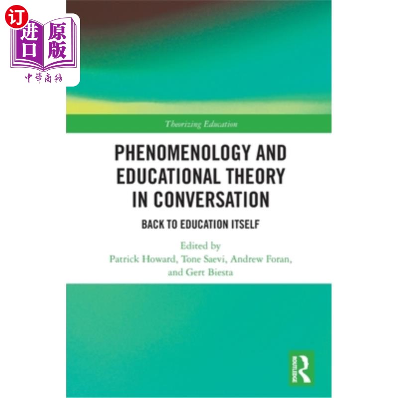 海外直订Phenomenology and Educational Theory in Conversation: Back to Education Itself 对话中的现象学和教育理论:回到教育