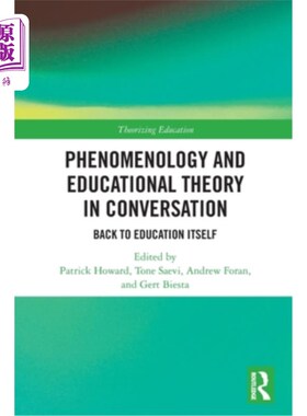 海外直订Phenomenology and Educational Theory in Conversation: Back to Education Itself 对话中的现象学和教育理论:回到教育