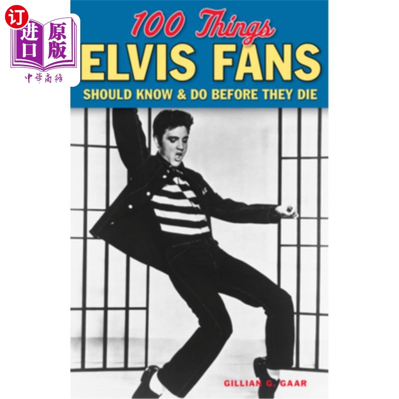 海外直订100 Things Elvis Fans Should Know & Do Before They Die 猫王粉丝死前应该知道和做的100件事