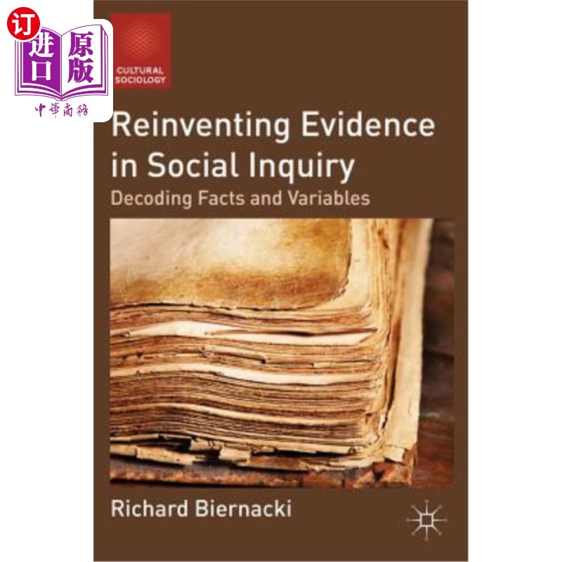 海外直订Reinventing Evidence in Social Inquiry: Decoding Facts and Variables 重塑社会调查中的证据:解读事实和变量