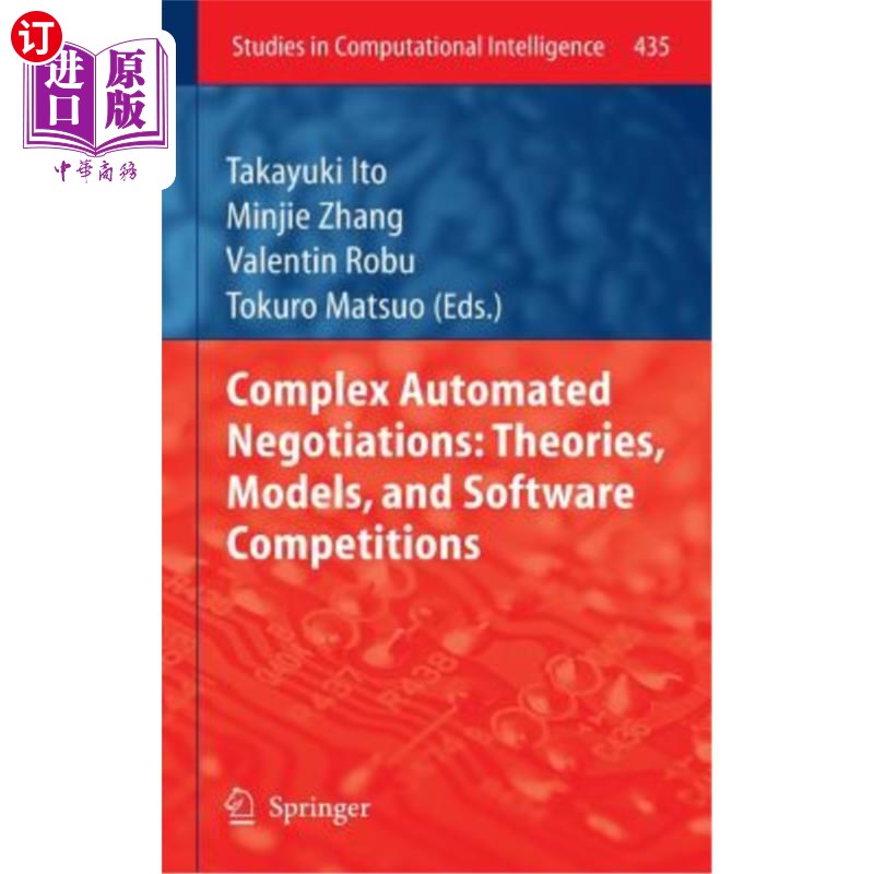 海外直订Complex Automated Negotiations: Theories, Models, and Software Competitions 复杂的自动化谈判：理论、模型和
