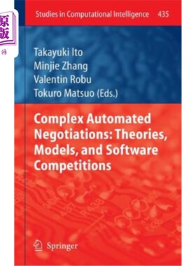 海外直订Complex Automated Negotiations: Theories, Models, and Software Competitions 复杂的自动化谈判：理论、模型和