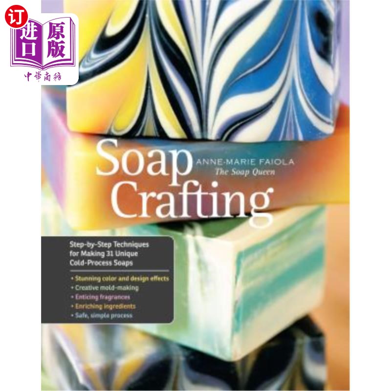 海外直订医药图书Soap Crafting: Step-By-Step Techniques for Making 31 Unique Cold-Process Soaps 肥皂制作：一步一步制