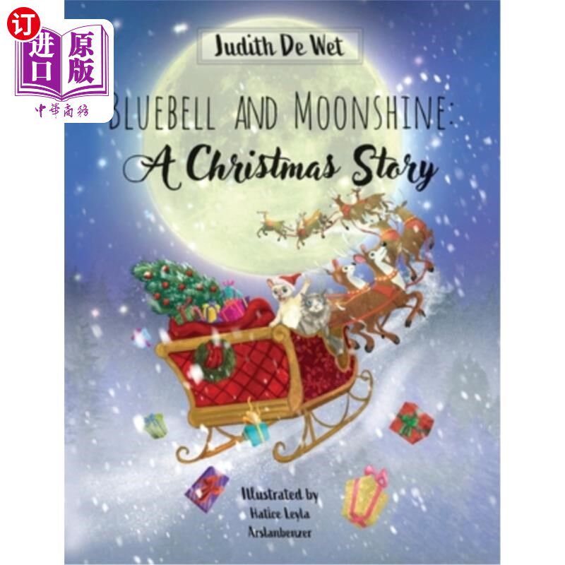 海外直订Bluebell and Moonshine: A Christmas Story: A Tale of Two Kitties 蓝铃草和私酿烈酒:一个圣诞故事:两只小猫的故