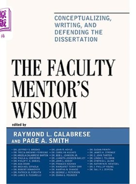 海外直订The Faculty Mentor's Wisdom: Conceptualizing, Writing, and Defending the Dissert 教师导师的智慧：构思、撰写和捍