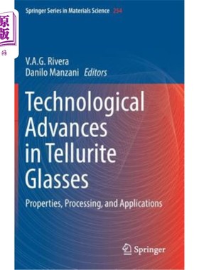 海外直订Technological Advances in Tellurite Glasses: Properties, Processing, and Applica 碲酸盐玻璃的技术进展：性能