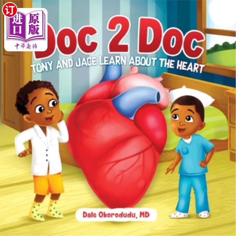 海外直订Doc 2 Doc: Tony and Jace Learn About The Heart 医生2医生：托尼和杰斯了解心脏