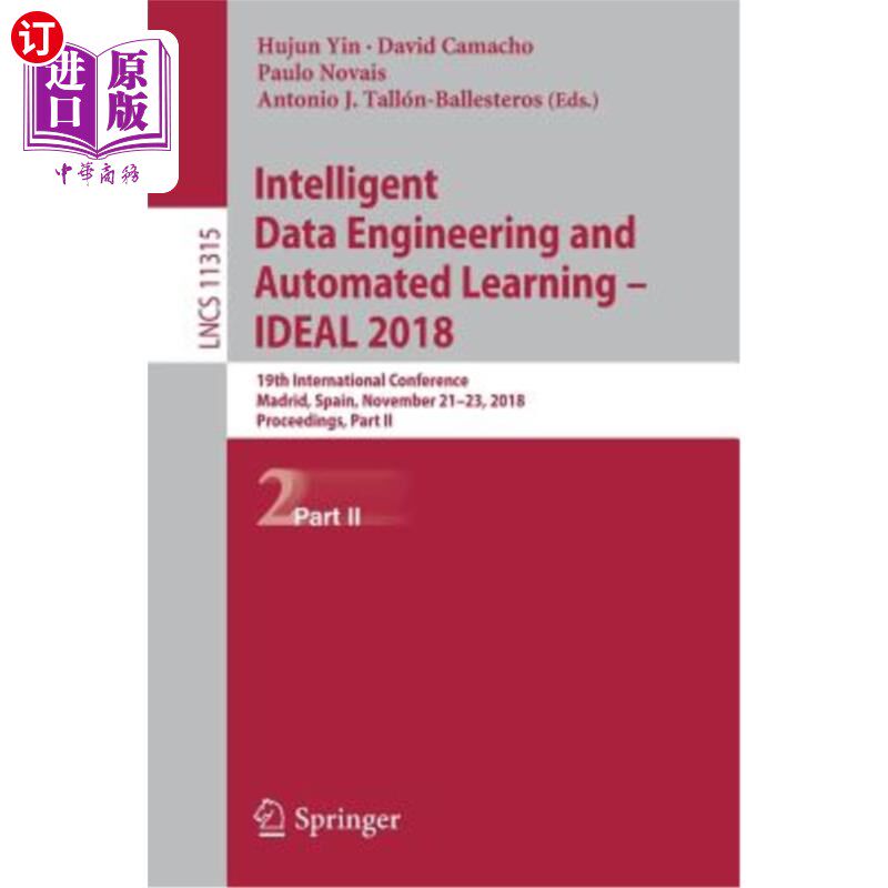 海外直订Intelligent Data Engineering and Automated Learning - Ideal 2018: 19th Internati 智能数据工程与自动化学习-