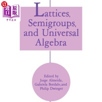 海外直订Lattices, Semigroups, and Universal Algebra 格、半群和泛代数