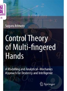 海外直订Control Theory of Multi-Fingered Hands: A Modelling and Analytical-Mechanics App 多指手的控制理论:灵巧和智