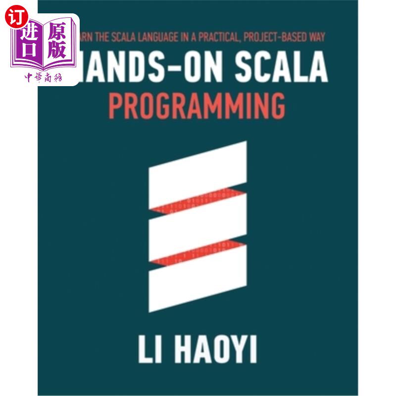 海外直订Hands-on Scala Programming: Learn Scala in a Practical, Project-Based Way Scala编程实践：以实际的、基于项目