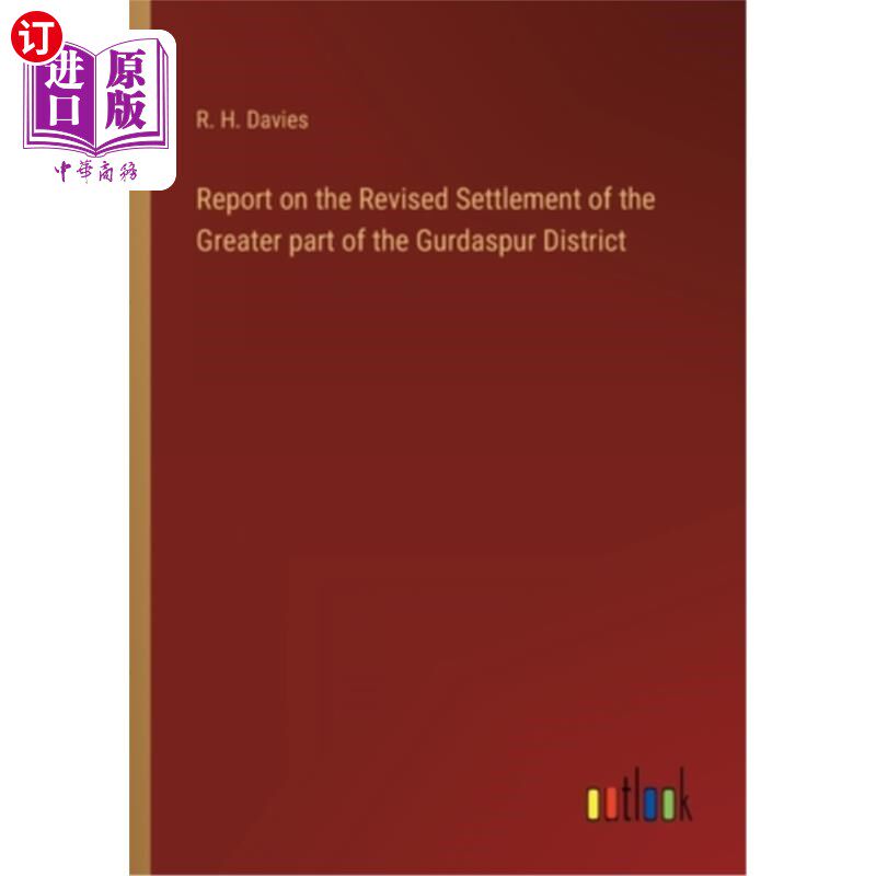 海外直订Report on the Revised Settlement of the Greater part of the Gurdaspur District 关于修订古尔达斯普尔地区大部