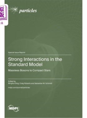 海外直订Strong Interactions in the Standard Model: Massless Bosons to Compact Stars 标准模型中的强相互作用：无质量