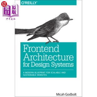 前端架构：可扩展 Modern and Scalable Blueprint 设计系统 Architecture for Design 海外直订Frontend Systems
