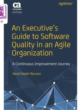 海外直订An Executive's Guide to Software Quality in an Agile Organization: A Continuous  敏捷组织中的软件质量管理指